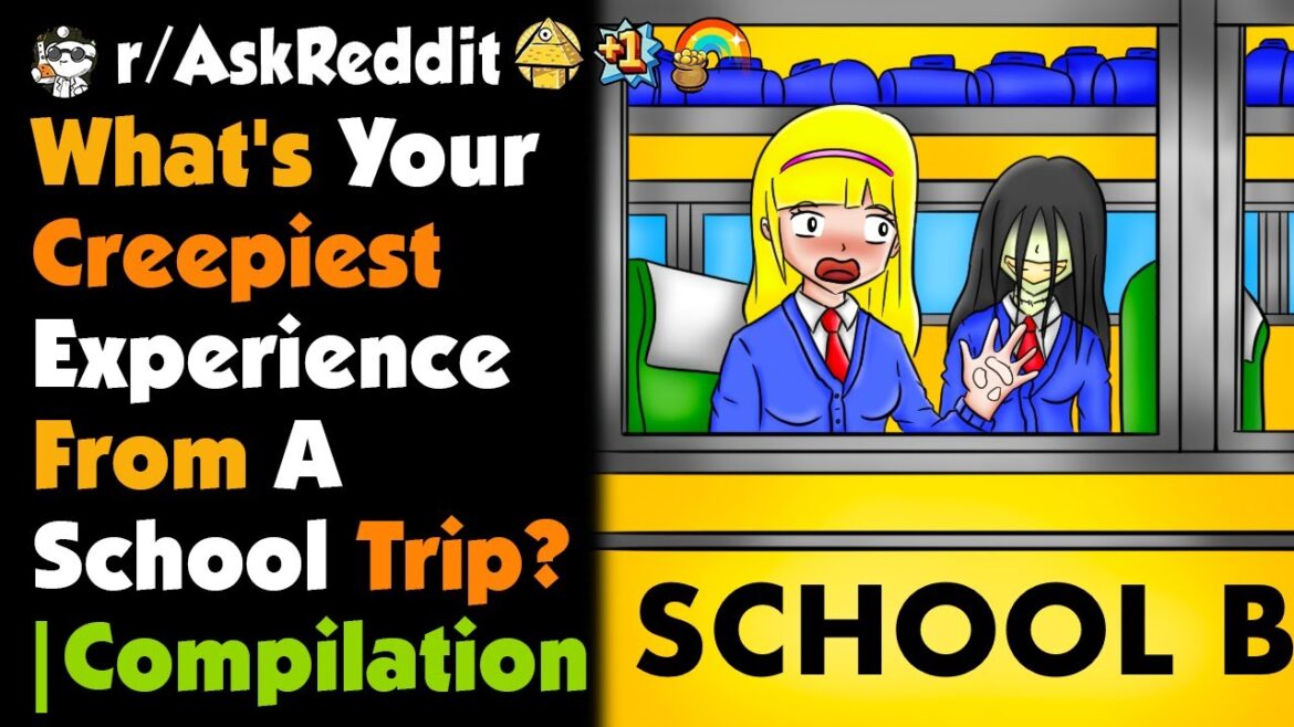 What is the most understandable experience on a school trip? Fear experience that everyone can share