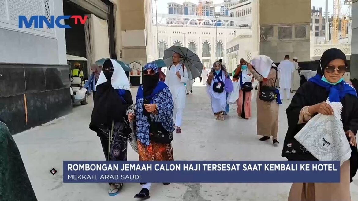 BERITA TERBARU: ROMBONGAN JEMAAH HAJI indonesia TERSESAT SAAT HENDAK KEMBALI KE HOTEL