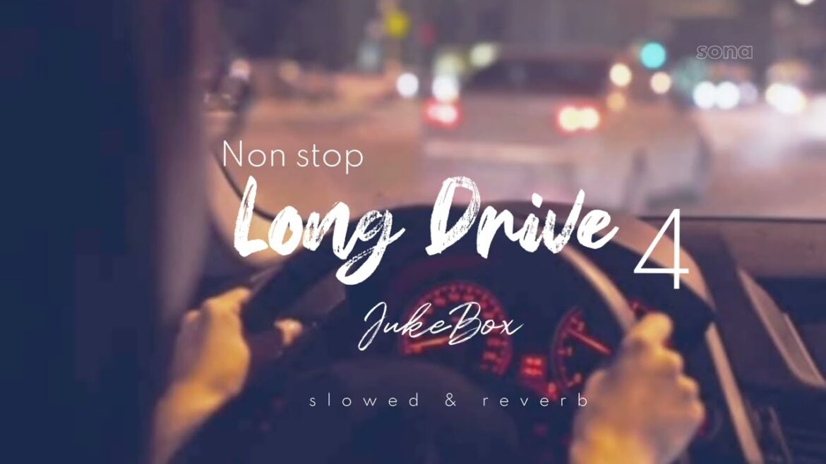 Long Drive 4non-Stop Jukebox | Road Trip Mashup | Romantic Songs [Bollywood Lofi Chill]