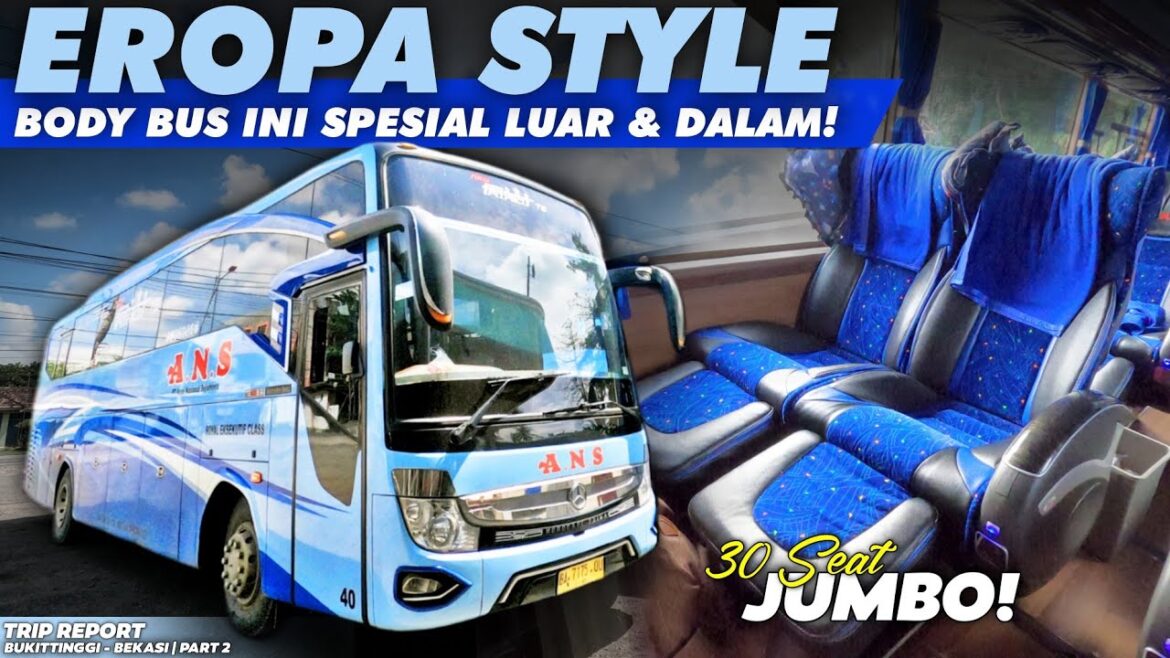 Gokil  Armada Bus Ini IstimeWa Banget  -Trip ans Royal Class | Bukittinggi –BEKASI Part 2