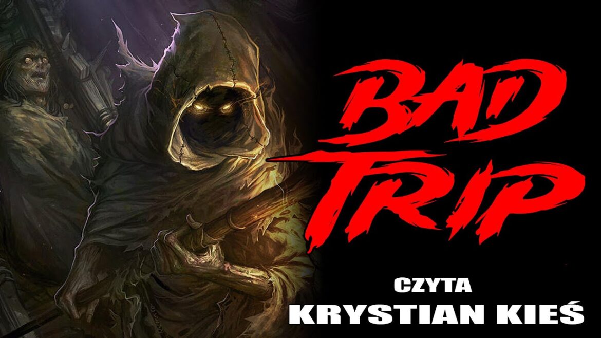 Bad Trip -Creepypasta [LEKTOR PL]