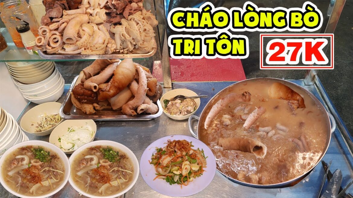 Ă n thử ch ch Cháo lòng bò tri tôn 35k c sản an giang thơm ngon khó cưỡngng