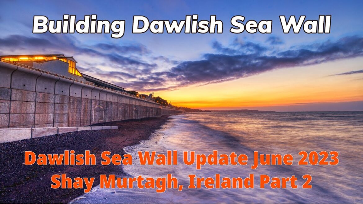 Daurish Sea Wall Update -June 2023 -Travel to Visit Shay Martog Pri Cust in Ireland part 2