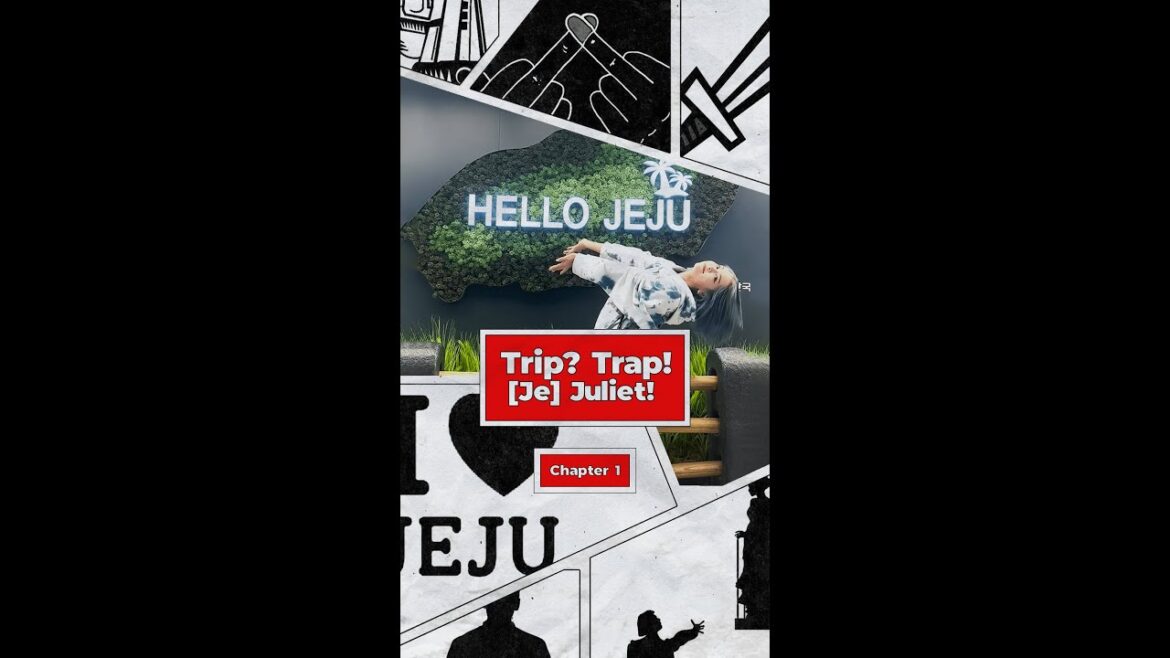 Trip? trap! [JE] Juliet! – Chapter 1
