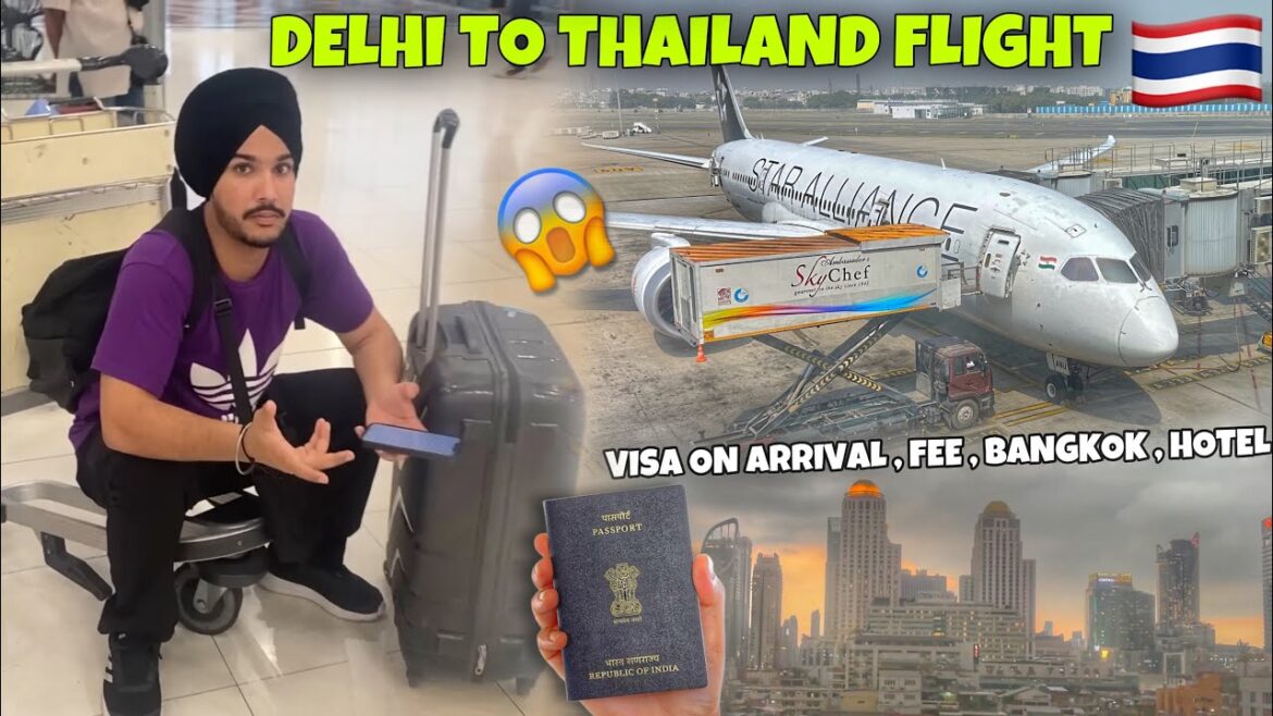 Flight from Delhi to Bangkok 🇹🇭 Finally, the overseas trip starts 😱 Thai visa application fee 5000 rupees? !
