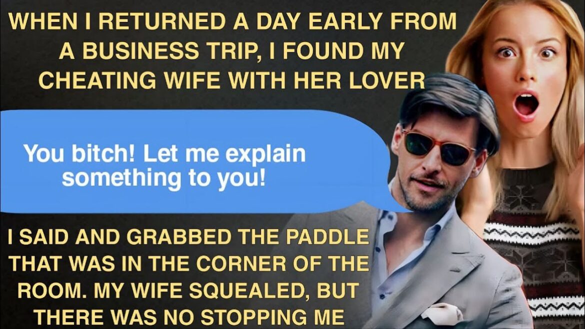 When I returned one day from the business trip my wife was with the cheating partner!